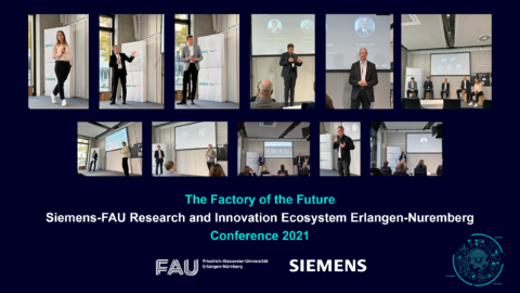 Towards entry "Siemens x FAU Research and Innovation Ecosystem Erlangen-Nuremberg Conference “The Factory of the Future”"